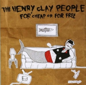 Henry Clay People The - For Cheap Or For Free ryhmässä CD @ Bengans Skivbutik AB (1011772)