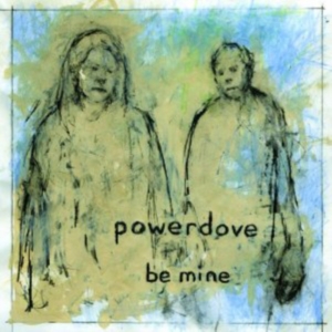 Powerdove - Be Mine ryhmässä CD @ Bengans Skivbutik AB (1011845)