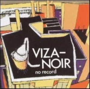 Viza-Noir - No Record ryhmässä CD @ Bengans Skivbutik AB (1011884)