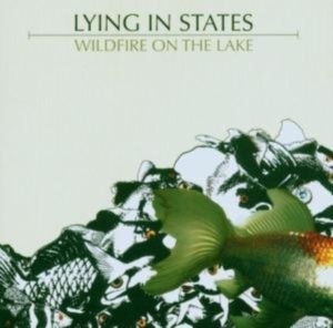 Lying In States - Wildfire On The Lake ryhmässä CD @ Bengans Skivbutik AB (1011902)
