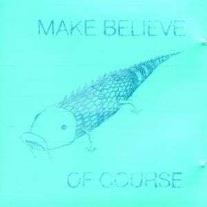 Make Believe - Of Course ryhmässä CD @ Bengans Skivbutik AB (1011913)