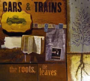 Cars & Trains - The Roots, The Leaves ryhmässä CD @ Bengans Skivbutik AB (1011941)