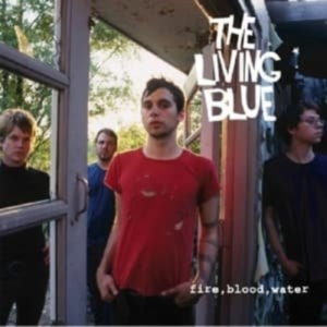 Living Blue The - Fire, Blood, Water ryhmässä CD @ Bengans Skivbutik AB (1012027)