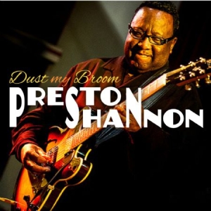 Preston Shannon - Dust My Broom ryhmässä CD @ Bengans Skivbutik AB (1017849)
