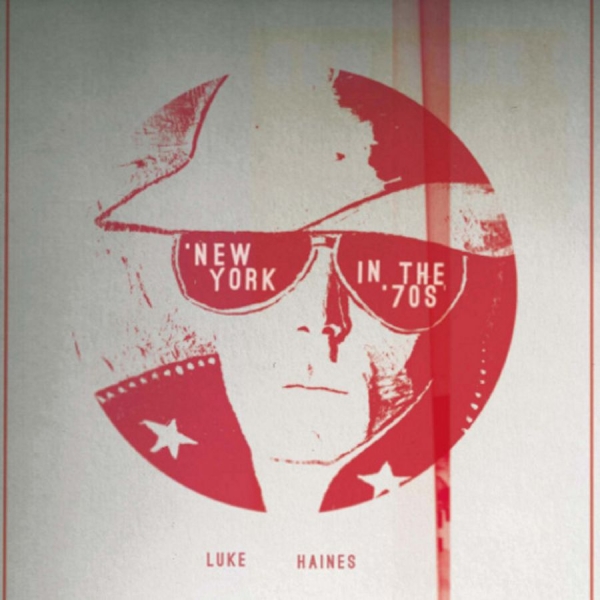 Haines Luke - New York In The '70S ryhmässä CD / Rock @ Bengans Skivbutik AB (1020597)