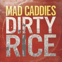 Mad Caddies - Dirty Rice (Vinyl Lp) ryhmässä VINYYLI @ Bengans Skivbutik AB (1020631)