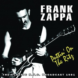 Zappa Frank - Puttin On The Ritz (1981 Radio Broa ryhmässä Minishops / Frank Zappa @ Bengans Skivbutik AB (1031632)