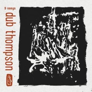 Dub Thompson - 9 Songs ryhmässä CD @ Bengans Skivbutik AB (1032189)