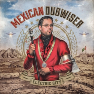 Mexican Dubwiser - Electric City ryhmässä CD @ Bengans Skivbutik AB (1032194)