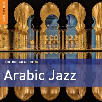 Various Artists - Rough Guide To Arabic Jazz ryhmässä CD @ Bengans Skivbutik AB (1039231)
