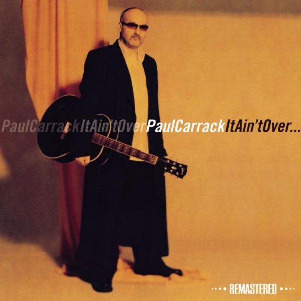 Carrack Paul - It Ain't Over (Remastered) ryhmässä CD / Myydyimmät @ Bengans Skivbutik AB (1045094)