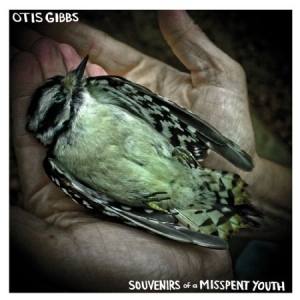 Gibbs Otis - Souvenirs Of A Misspent Youth ryhmässä CD @ Bengans Skivbutik AB (1045213)