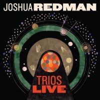 JOSHUA REDMAN - TRIOS LIVE ryhmässä Minishops / Joshua Redman @ Bengans Skivbutik AB (1046847)