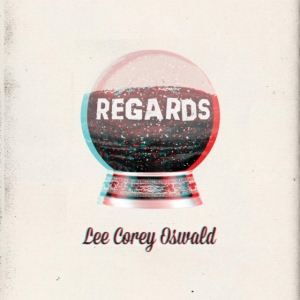Lee Corey Oswald - Regards ryhmässä VINYYLI @ Bengans Skivbutik AB (1049705)
