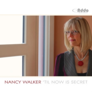 Walker Nancy - Til Now Is Secret ryhmässä CD @ Bengans Skivbutik AB (1049749)