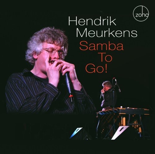 Meurkens Hendrik - Samba To Go! ryhmässä CD / Jazz/Blues @ Bengans Skivbutik AB (1049883)