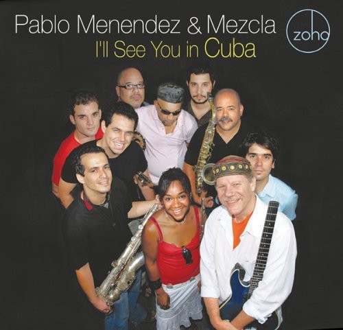 Menendez Pablo & Mezcla - I'll See You In Cuba ryhmässä CD / Jazz/Blues @ Bengans Skivbutik AB (1049888)