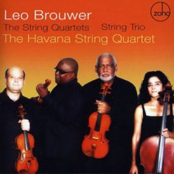 Havana String Quartet - Leo Brouwer: String Quartets - Stri ryhmässä CD / Myydyimmät @ Bengans Skivbutik AB (1049899)