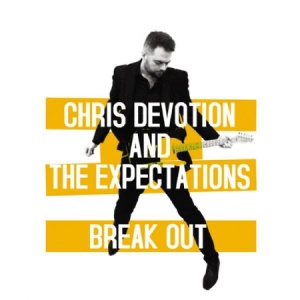 Chris Devotion And The Expectations - Break Out ryhmässä CD @ Bengans Skivbutik AB (1049962)