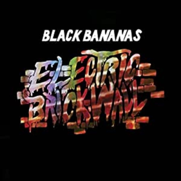 Black Bananas - Electric Brick Wall ryhmässä VINYYLI / Rock @ Bengans Skivbutik AB (1052996)