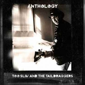 Too Slim And The Taildraggers - Anthology ryhmässä CD / Myydyimmät @ Bengans Skivbutik AB (1053093)