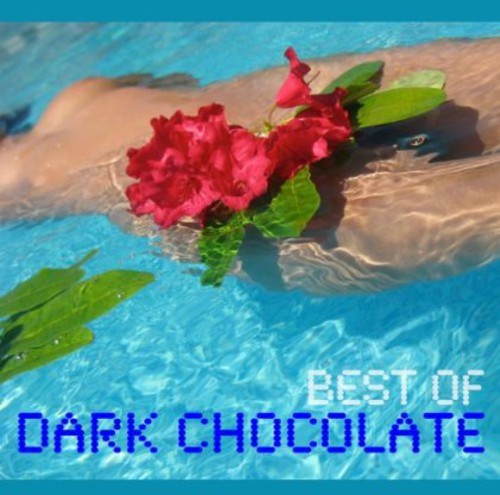 Dark Chocolate - Best Of Dark Chocolate ryhmässä CD / Myydyimmät @ Bengans Skivbutik AB (1054301)