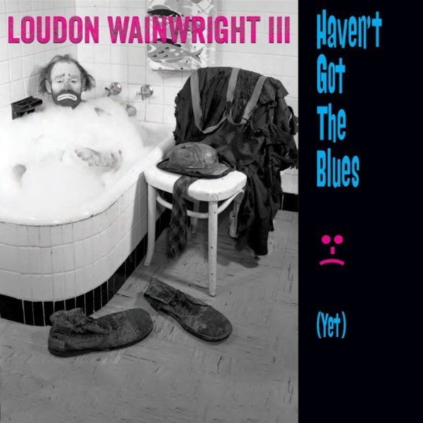 Wainwright Iii Loudon - Haven't Got The Blues (Yet) ryhmässä CD / Pop @ Bengans Skivbutik AB (1057285)