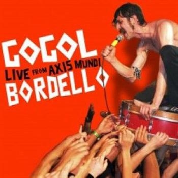 Gogol Bordello - Live From Axis Mundi ryhmässä CD / Myydyimmät @ Bengans Skivbutik AB (1088482)