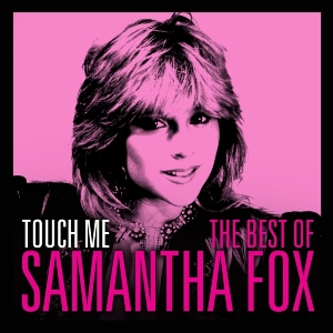 Fox Samantha - Touch Me - The Very Best Of Sam Fox ryhmässä Minishops / Samantha Fox @ Bengans Skivbutik AB (1095264)