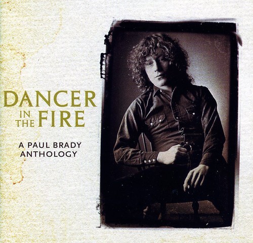 Brady Paul - Dancer In The Fire: Anthology ryhmässä CD / Myydyimmät @ Bengans Skivbutik AB (1098383)