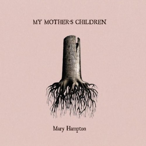 Hampton Mary - My Mother's Children (Incl.Cd) ryhmässä VINYYLI / Pop @ Bengans Skivbutik AB (1098399)