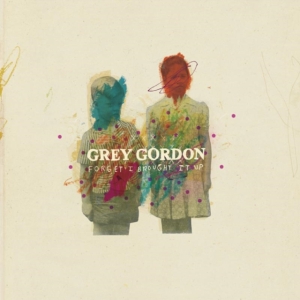 Gordon Grey - Forget I Brought It Up ryhmässä CD @ Bengans Skivbutik AB (1099117)