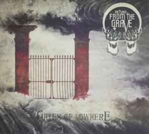Return From The Grave - Gates Of Nowhere ryhmässä CD @ Bengans Skivbutik AB (1099162)