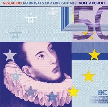 Akchote Noel - Gesualdo: Madrigals For Five Guitar ryhmässä CD / Pop @ Bengans Skivbutik AB (1099868)