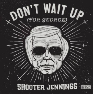 Jennings Shooter - Don't Wait Up (For George) ryhmässä CD @ Bengans Skivbutik AB (1099933)
