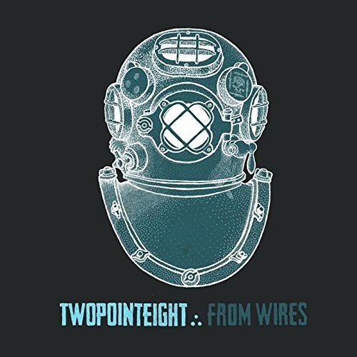 Twopointeight - From Wires ryhmässä CD / Rock @ Bengans Skivbutik AB (1099952)