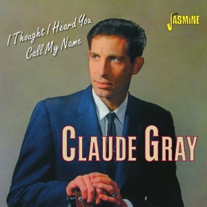 Claude Gray - I Thought I Heard You Call My Name ryhmässä CD @ Bengans Skivbutik AB (1099960)