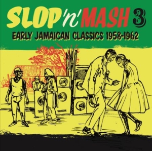 Various Artists - Slop 'n' Mash Vol. 3 Early Jamaican ryhmässä VINYYLI @ Bengans Skivbutik AB (1100056)