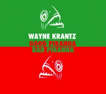 Krantz Wayne - Good Prianha&Bad Piranha ryhmässä CD / Myydyimmät @ Bengans Skivbutik AB (1107876)
