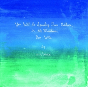 Vio/Mire - You Will Bwe Spending Time Outddors ryhmässä CD @ Bengans Skivbutik AB (1108011)