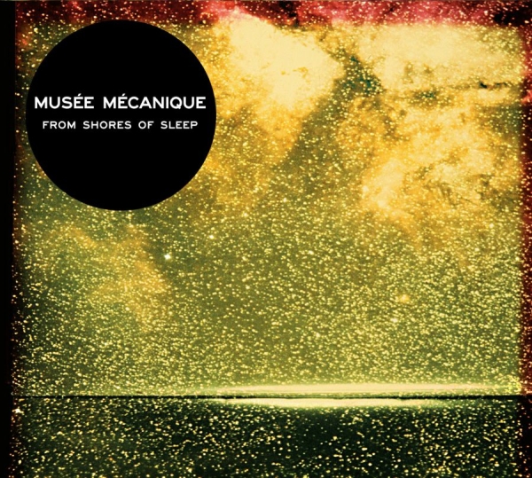 Musee Mecanique - From Shores Of Sleep ryhmässä CD / Pop @ Bengans Skivbutik AB (1108117)