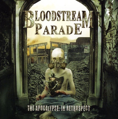 Bloodstream Parade - Apocalypse In Retrospect ryhmässä CD / Myydyimmät @ Bengans Skivbutik AB (1108223)