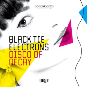 Black Tie Electrons - Disco Of Decay ryhmässä CD @ Bengans Skivbutik AB (1108343)