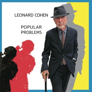 Cohen Leonard - Popular Problems ryhmässä Minishops / Leonard Cohen @ Bengans Skivbutik AB (1110746)
