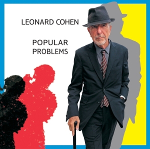 Cohen Leonard - Popular Problems ryhmässä Minishops / Leonard Cohen @ Bengans Skivbutik AB (1110909)