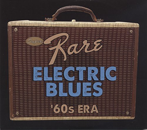 Blandade Artister - Super Rare Electric Blues '60S Era ryhmässä CD / Myydyimmät @ Bengans Skivbutik AB (1115301)