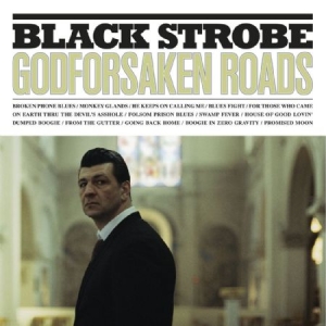 Black Strobe - Godforsaken Roads ryhmässä CD @ Bengans Skivbutik AB (1117760)