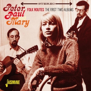 Peter Paul And Mary - Folk Routes (First 2 Albums) ryhmässä CD @ Bengans Skivbutik AB (1125471)