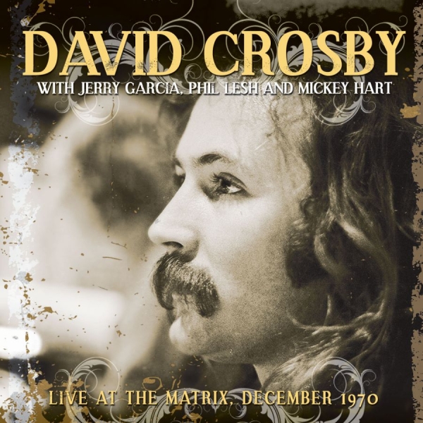 Crosby David With Phil Lesh Jerry - Live At The Matrix December 1970 ryhmässä CD / Myydyimmät @ Bengans Skivbutik AB (1125474)