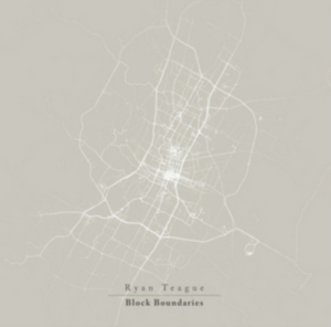 Teague Ryan - Block Boundaries ryhmässä CD @ Bengans Skivbutik AB (1125620)